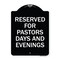 Signmission Reserved for Pastors Days and Evenings Heavy-Gauge Aluminum Sign, 24" x 18", BW-1824-23185 A-DES-BW-1824-23185 - alternate 1